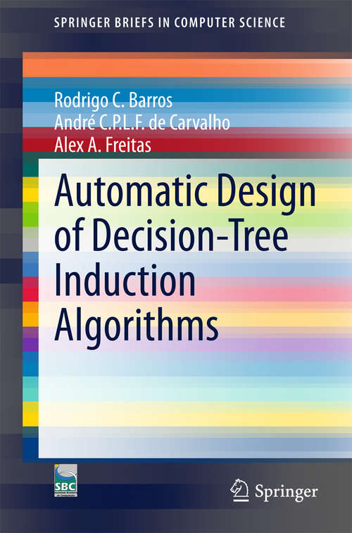 Book cover of Automatic Design of Decision-Tree Induction Algorithms (2015) (SpringerBriefs in Computer Science)