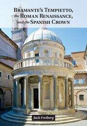 Book cover of Bramante's Tempietto, The Roman Renaissance, And The Spanish Crown