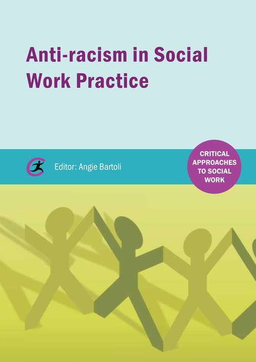 Book cover of Anti-racism in Social Work Practice (Critical Approaches To Social Work Ser.) (PDF)