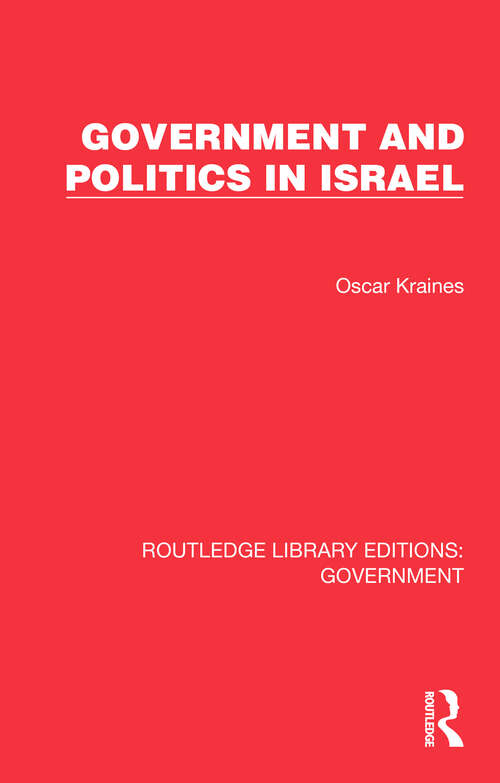 Book cover of Government and Politics in Israel (Routledge Library Editions: Government)