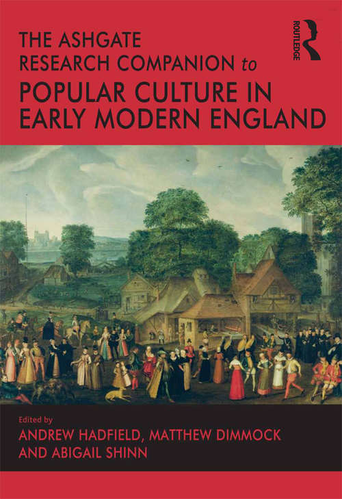 Book cover of The Ashgate Research Companion to Popular Culture in Early Modern England