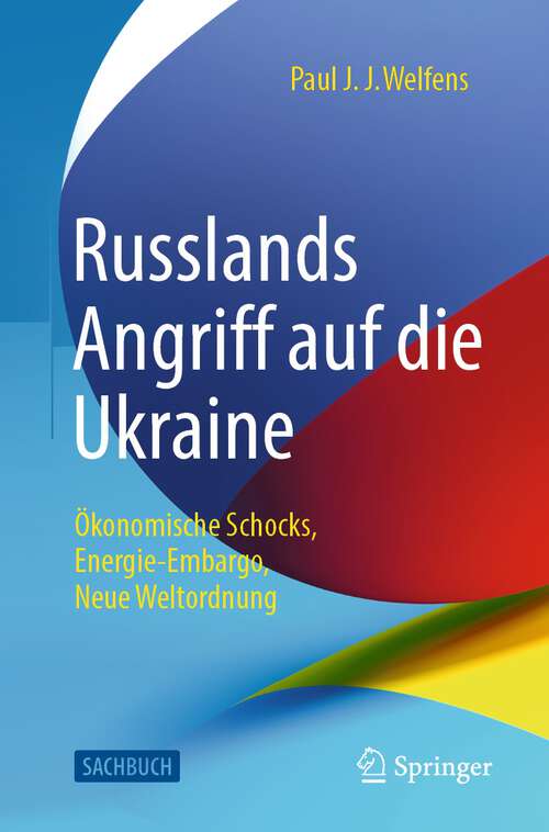 Book cover of Russlands Angriff auf die Ukraine: Ökonomische Schocks, Energie-Embargo, Neue Weltordnung (1. Aufl. 2022)