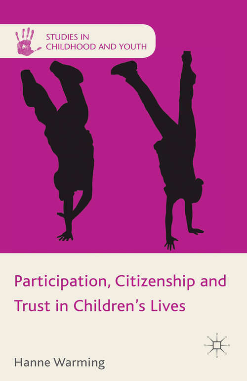 Book cover of Participation, Citizenship and Trust in Children's Lives (2013) (Studies in Childhood and Youth)