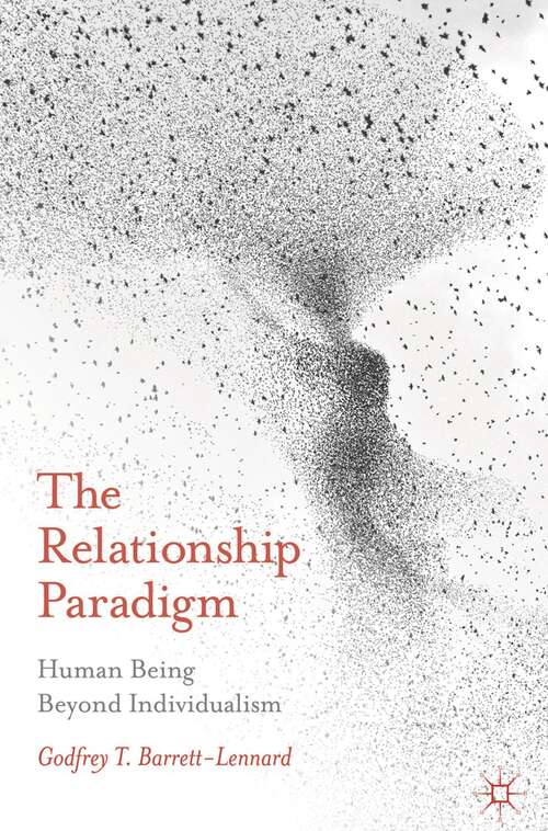 Book cover of The Relationship Paradigm: Human Being Beyond Individualism (2013)