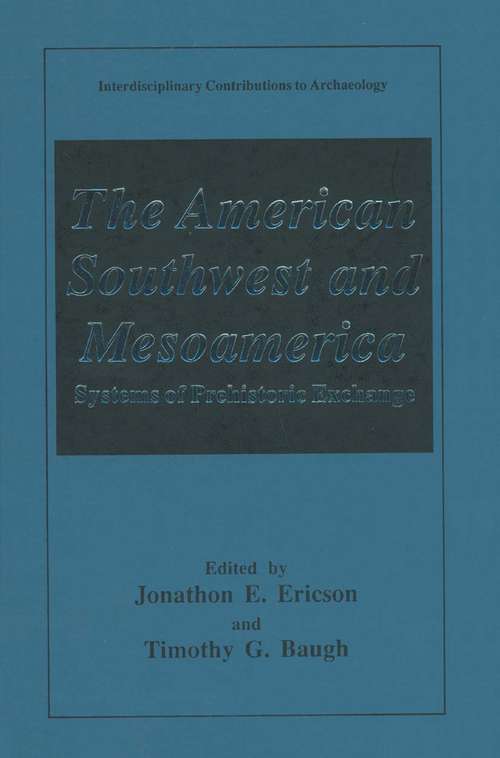 Book cover of The American Southwest and Mesoamerica: Systems of Prehistoric Exchange (1993) (Interdisciplinary Contributions to Archaeology)