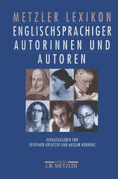 Book cover of Metzler Lexikon englischsprachiger Autorinnen und Autoren: 650 Porträts. Von den Anfängen bis in die Gegenwart (1. Aufl. 2002)