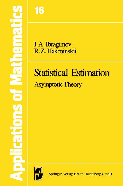 Book cover of Statistical Estimation: Asymptotic Theory (1981) (Stochastic Modelling and Applied Probability #16)