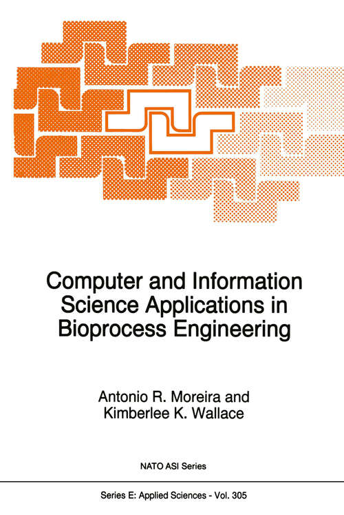 Book cover of Computer and Information Science Applications in Bioprocess Engineering (1996) (NATO Science Series E: #305)