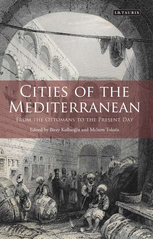 Book cover of Cities of the Mediterranean: From the Ottomans to the Present Day