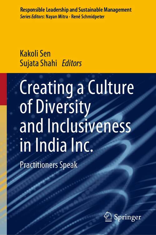 Book cover of Creating a Culture of Diversity and Inclusiveness in India Inc.: Practitioners Speak (1st ed. 2021) (Responsible Leadership and Sustainable Management)