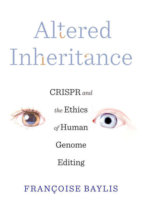 Book cover of Altered Inheritance: CRISPR and the Ethics of Human Genome Editing