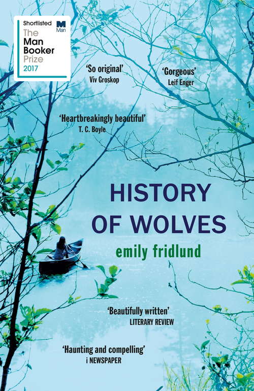 Book cover of History of Wolves: Shortlisted for the 2017 Man Booker Prize