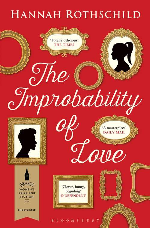 Book cover of The Improbability of Love: SHORTLISTED FOR THE BAILEYS WOMEN'S PRIZE FOR FICTION 2016