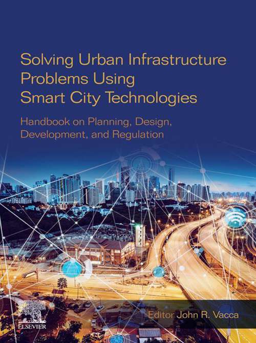 Book cover of Solving Urban Infrastructure Problems Using Smart City Technologies: Handbook on Planning, Design, Development, and Regulation