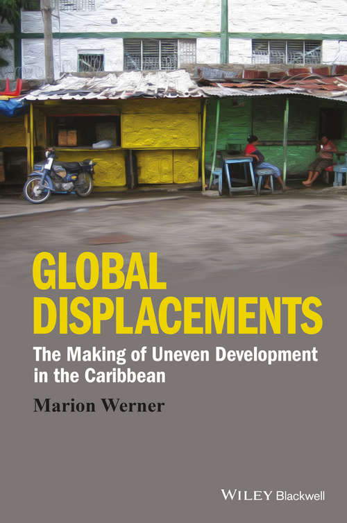 Book cover of Global Displacements: The Making of Uneven Development in the Caribbean (Antipode Book Series)