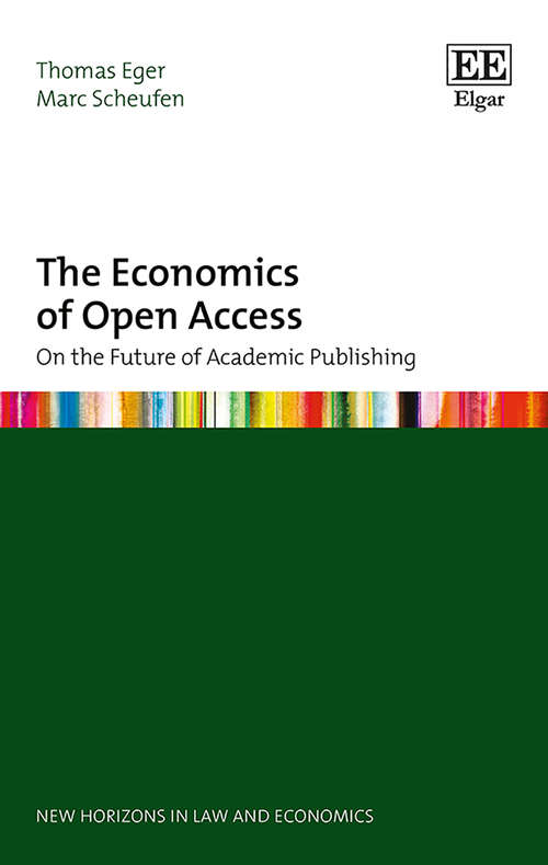 Book cover of The Economics of Open Access: On the Future of Academic Publishing (New Horizons in Law and Economics series)