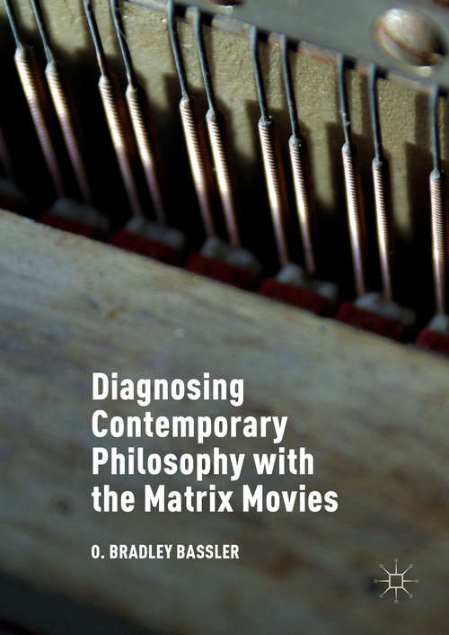 Book cover of Diagnosing Contemporary Philosophy with the Matrix Movies (1st ed. 2017)