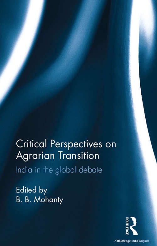 Book cover of Critical Perspectives on Agrarian Transition: India in the global debate