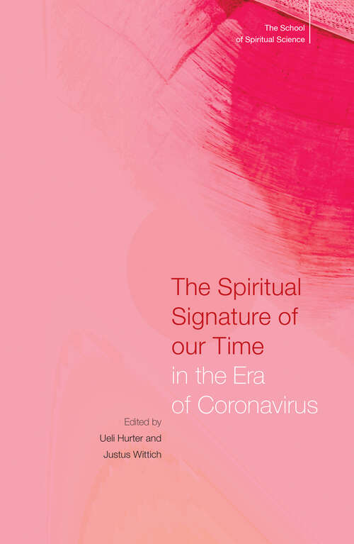 Book cover of The Spiritual Signature of our Time in the Era of Coronavirus: The School of Spiritual Science