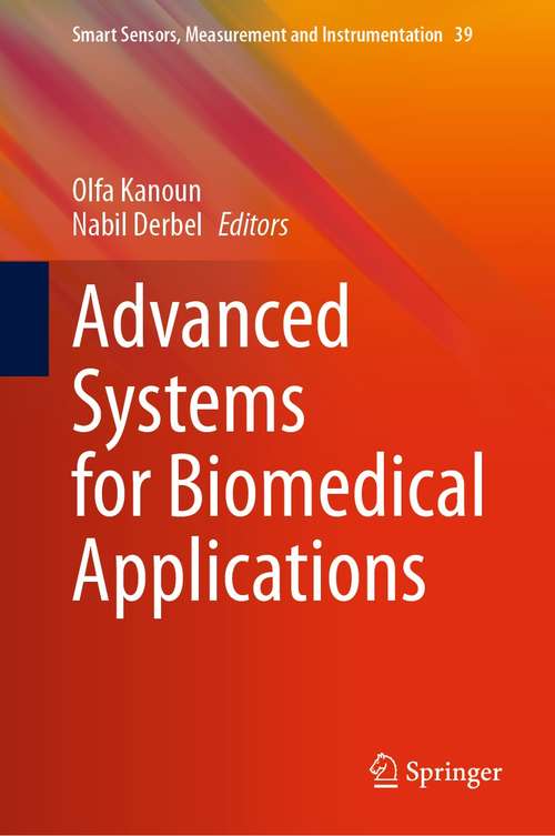 Book cover of Advanced Systems for Biomedical Applications (1st ed. 2021) (Smart Sensors, Measurement and Instrumentation #39)