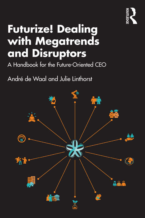 Book cover of Futurize! Dealing with Megatrends and Disruptors: A Handbook for the Future-Oriented CEO