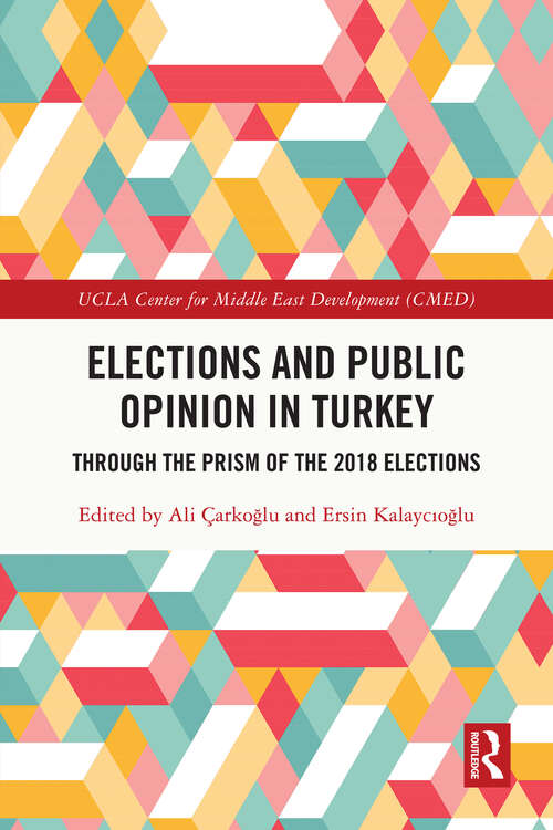 Book cover of Elections and Public Opinion in Turkey: Through the Prism of the 2018 Elections (UCLA Center for Middle East Development (CMED))