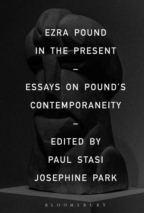Book cover of Ezra Pound in the Present: Essays on Pound's Contemporaneity
