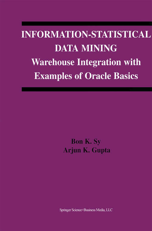 Book cover of Information-Statistical Data Mining: Warehouse Integration with Examples of Oracle Basics (2004) (The Springer International Series in Engineering and Computer Science #757)