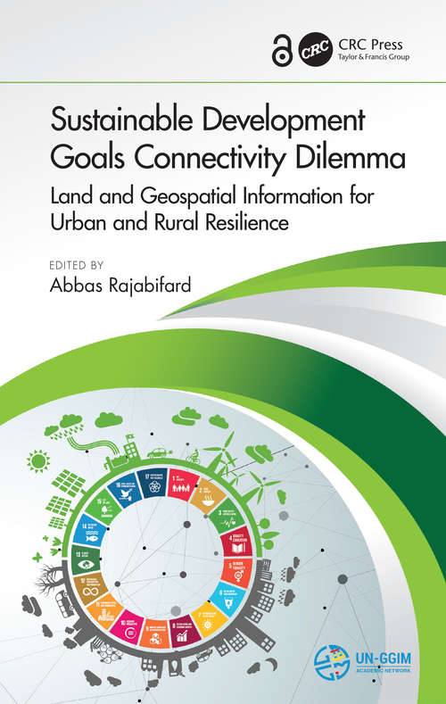 Book cover of Sustainable Development Goals Connectivity Dilemma: Land and Geospatial Information for Urban and Rural Resilience