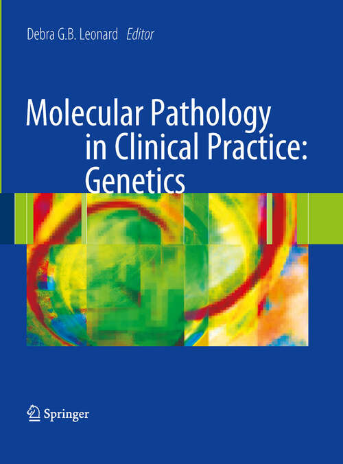 Book cover of Molecular Pathology in Clinical Practice: Genetics (1st ed. 2009)