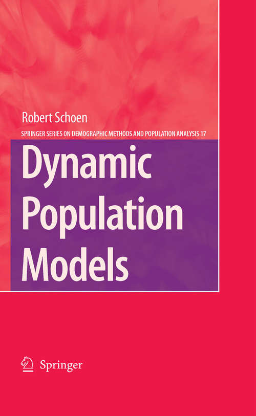 Book cover of Dynamic Population Models (2006) (The Springer Series on Demographic Methods and Population Analysis #17)