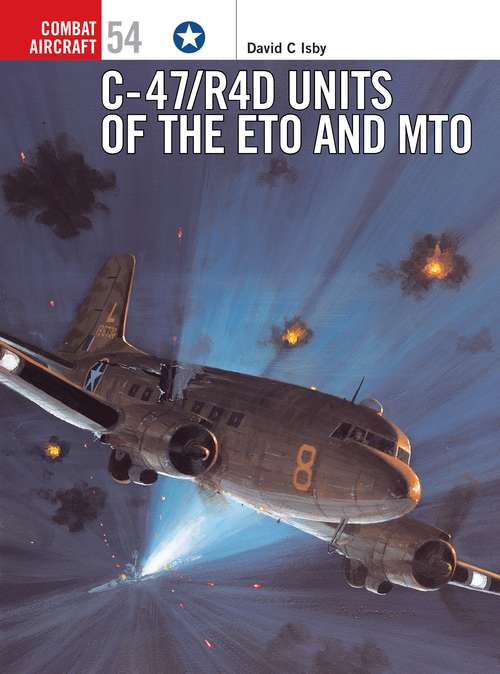 Book cover of C-47/R4D Units of the ETO and MTO (Combat Aircraft #54)