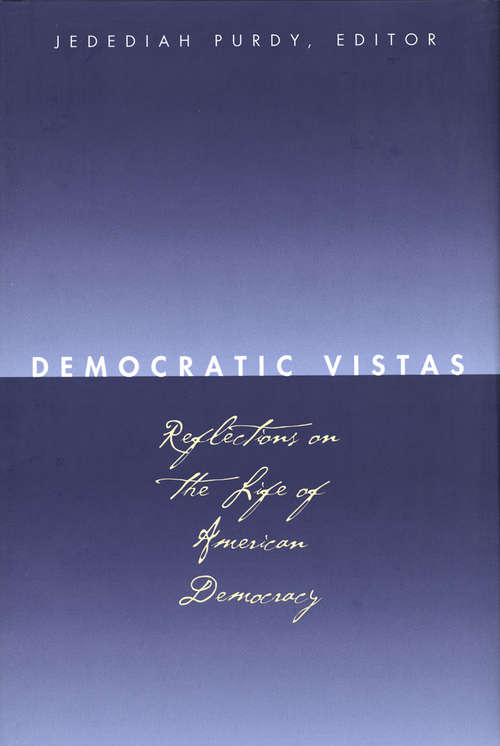 Book cover of Democratic Vistas: Reflections on the Life of American Democracy