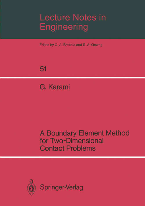 Book cover of Lecture Notes in Engineering: A Boundary Element Method for Two-Dimensional Contact Problems (1989) (Lecture Notes in Engineering #51)