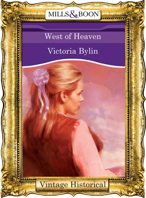 Book cover of West of Heaven (ePub First edition) (Mills And Boon Historical Ser.)