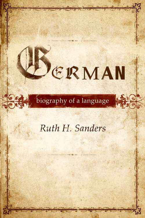 Book cover of German: Biography of a Language (Studies In German Literature Linguistics And Culture Ser. #1)