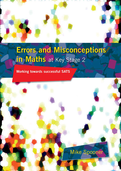 Book cover of Errors and Misconceptions in Maths at Key Stage 2: Working Towards Success in SATS