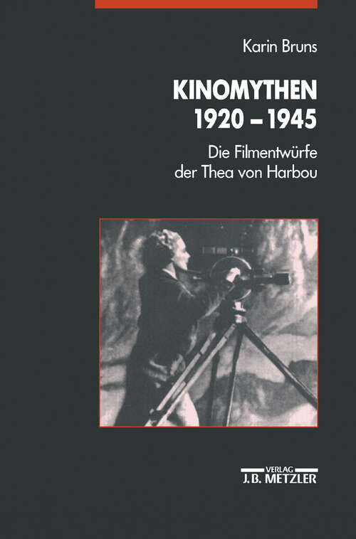 Book cover of Kinomythen 1920-1945: Die Filmentwürfe der Thea von Harbou (1. Aufl. 1995)