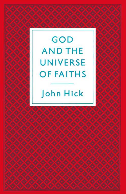 Book cover of God And The Universe Of Faiths: Essays In The Philosophy Of Religion (1st ed. 1988)