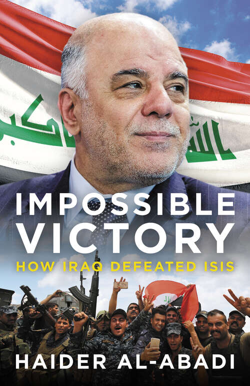 Book cover of Impossible Victory: How Iraq Defeated ISIS