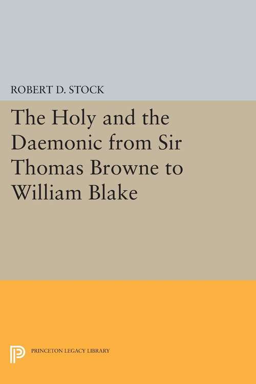 Book cover of The Holy and the Daemonic from Sir Thomas Browne to William Blake