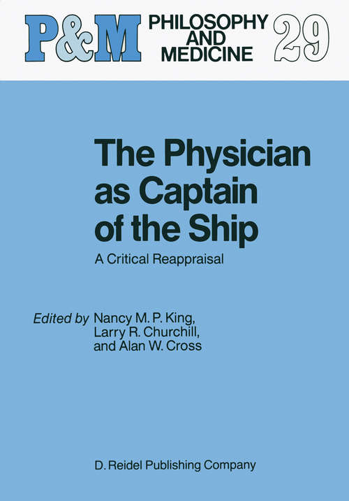 Book cover of The Physician as Captain of the Ship: A Critical Reappraisal (1988) (Philosophy and Medicine #29)