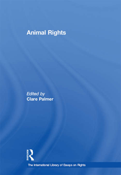 Book cover of Animal Rights (The International Library of Essays on Rights)