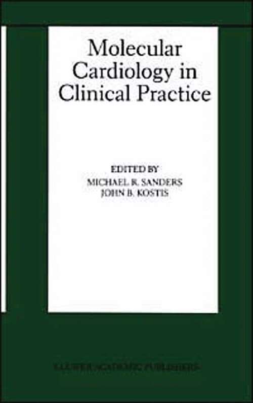 Book cover of Molecular Cardiology in Clinical Practice (1999) (Basic Science for the Cardiologist #2)