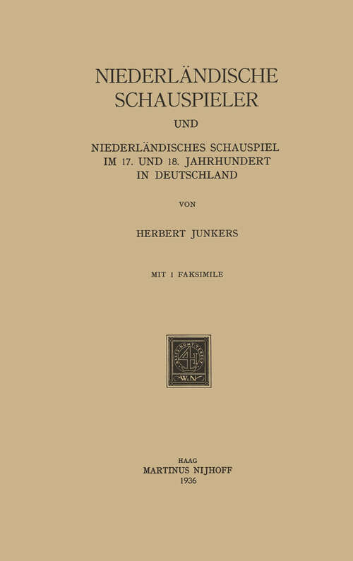 Book cover of Niederländische Schauspieler und Niederländisches Schauspiel im 17. und 18. Jahrhundert in Deutschland (1936)