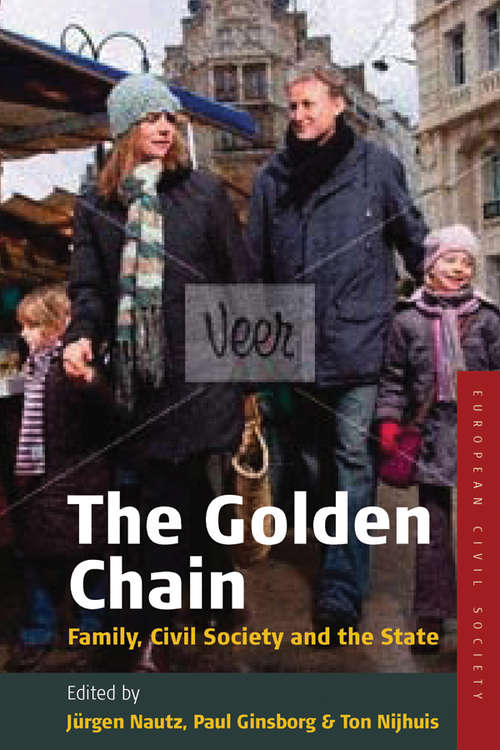 Book cover of The Golden Chain: Family, Civil Society and the State (Studies on Civil Society #6)