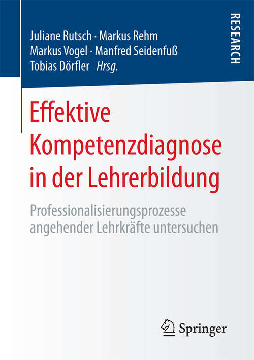 Book cover of Effektive Kompetenzdiagnose in der Lehrerbildung: Professionalisierungsprozesse angehender Lehrkräfte untersuchen (1. Aufl. 2018)