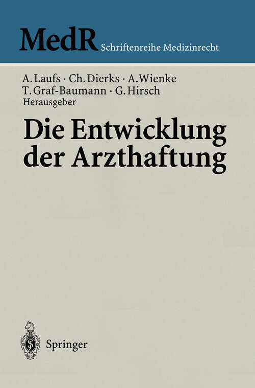 Book cover of Die Entwicklung der Arzthaftung (1997) (MedR Schriftenreihe Medizinrecht)