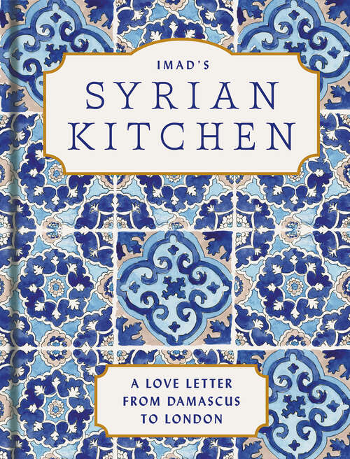Book cover of Imad’s Syrian Kitchen (ePub edition)