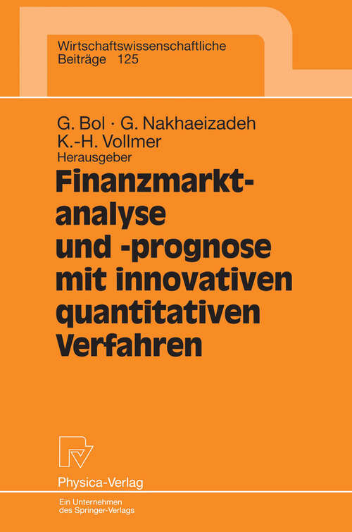 Book cover of Finanzmarktanalyse und- prognose mit innovativen quantitativen Verfahren: Ergebnisse des 5. Karlsruher Ökonometrie-Workshops (1996) (Wirtschaftswissenschaftliche Beiträge #125)